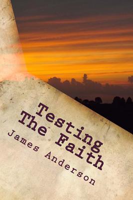 Testing The Faith - Anderson, James E