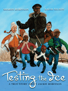 Testing the Ice: A True Story about Jackie Robinson