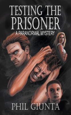 Testing the Prisoner - Giunta, Phil