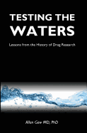 Testing the Waters: Lessons from the History of Drug Research