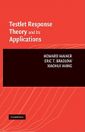 Testlet Response Theory and Its Applications