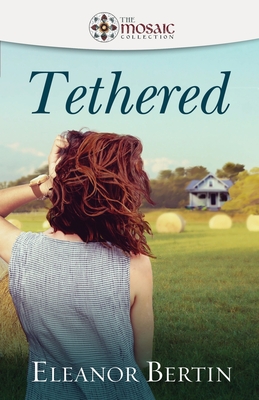 Tethered - Collection, The Mosaic, and Bertin, Eleanor