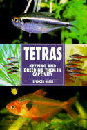 Tetras: Keeping and Breeding Them in Captivity