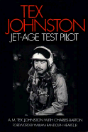 Tex Johnston: Jet-Age Test Pilot