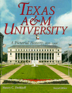 Texas A&m University: A Pictorial History, 1876-1996, Second Edition