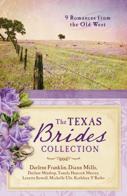 Texas Brides Collection - Franklin, Darlene, and Mills, DiAnn, and Mindrup, Darlene