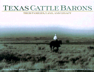 Texas Cattle Barons: Their Families, Land, and Legacy