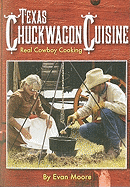 Texas Chuckwagon Cuisine: Real Cowboy Cooking