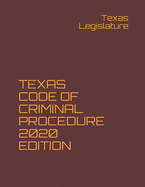 Texas Code of Criminal Procedure 2020 Edition