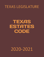 Texas Estates Code: 2020-2021