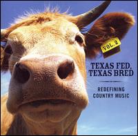 Texas Fed, Texas Bred: Redefining Country Music, Vol. 2 - Various Artists