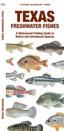 Texas Freshwater Fishes: A Waterproof Folding Guide to Native and Introduced Species