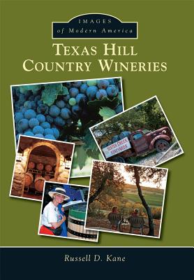 Texas Hill Country Wineries - Kane, Russell D