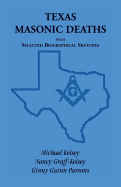 Texas Masonic Deaths with Selected Biographical Sketches