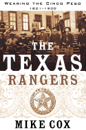 Texas Rangers: Volume I: Wearing the Cinco Peso, 1821-1900