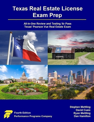 Texas Real Estate License Exam Prep: All-in-One Review and Testing to Pass Texas' Pearson Vue Real Estate Exam - Mettling, Stephen, and Cusic, David, and Mettling, Ryan