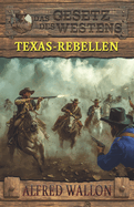 Texas-Rebellen: Historischer Western