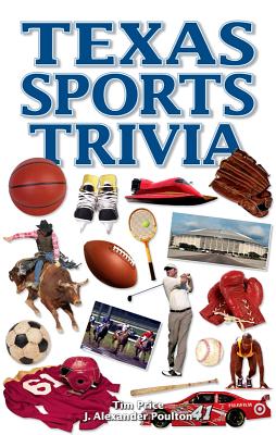 Texas Sports Trivia - Price, Tim, and Poulton, J Alexander