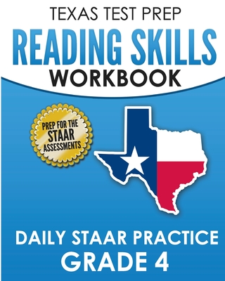TEXAS TEST PREP Reading Skills Workbook Daily STAAR Practice Grade 4: Preparation for the STAAR Reading Tests - Hawas, T