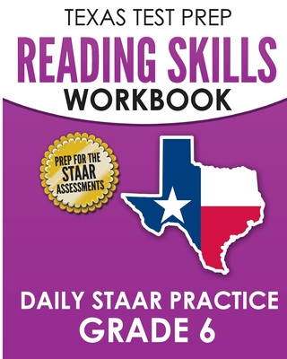 TEXAS TEST PREP Reading Skills Workbook Daily STAAR Practice Grade 6: Preparation for the STAAR Reading Tests - Hawas, T
