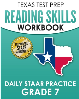 TEXAS TEST PREP Reading Skills Workbook Daily STAAR Practice Grade 7: Preparation for the STAAR Reading Tests - Hawas, T