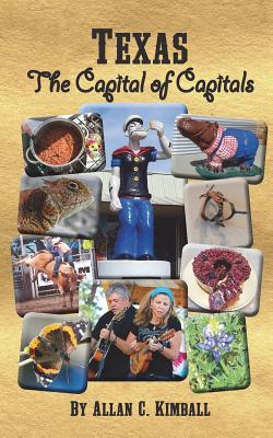 Texas: The Capital of Capitals - Kimball, Allan C
