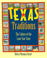 Texas Traditions: The Culture of the Lone Star State - Turner, Robyn Montana