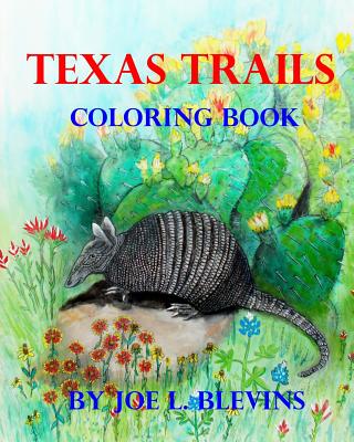 Texas Trails Coloring Book: The Coloring Book of Texas - Blevins, Joe L