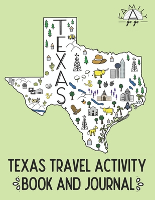 Texas Travel Activity Book and Journal: For Kids! - Kotwal, Lauren, and Go Go, Family a