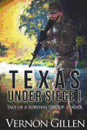 Texas Under Siege 1: Tale of a Texas Survival Group Leader