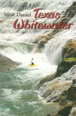 Texas Whitewater - Daniel, Stephen H