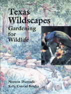 Texas Wildscapes: Gardening for Wildlife