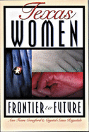 Texas Women: Frontier to Future - Crawford, Ann Fears, and Ragsdale, Crystal Sasse