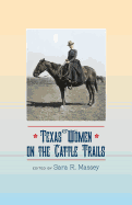 Texas Women on the Cattle Trails: Volume 13