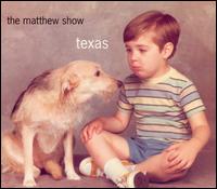 Texas - Matthew Show