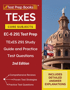 TExES Core Subjects EC-6 291 Test Prep: TExES 291 Study Guide and Practice Test Questions [2nd Edition]