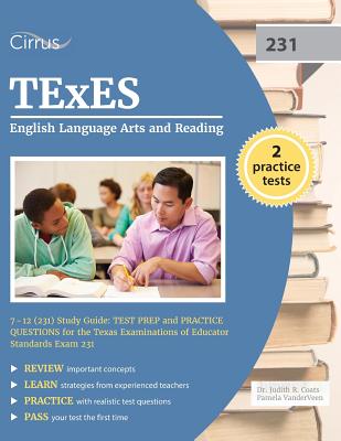 TEXES English Language Arts and Reading 7-12 (231) Study Guide: Test Prep and Practice Questions for the Texas Examinations of Educator Standards Exam 231 - Praxis II Exam Prep Team