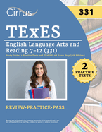 TExES English Language Arts and Reading 7-12 (331) Study Guide: 2 Practice Tests and TExES ELAR Exam Prep [5th Edition]