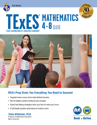 TExES Mathematics 4-8 (115), 2nd Ed., Book + Online - Wilkerson, Trena, Dr.