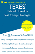 TEXES School Librarian - Test Taking Strategies: TEXES 150 Exam - Free Online Tutoring - New 2020 Edition - The latest strategies to pass your exam.