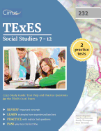 Texes Social Studies 7-12 (232) Study Guide: Test Prep and Practice Questions for the Texes (232) Exam