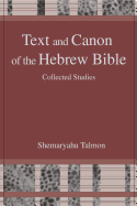 Text and Canon of the Hebrew Bible: Collected Studies