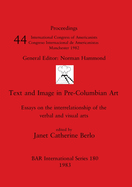 Text and Image in Pre-Columbian Art: Essays on the interrelationship of the verbal and visual arts
