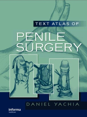 Text Atlas of Penile Surgery - Yachia, Daniel