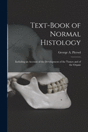 Text-book of Normal Histology: Including an Account of the Development of the Tissues and of the Organs