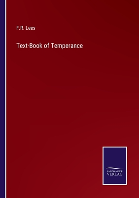 Text-Book of Temperance - Lees, F R