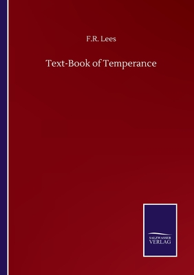 Text-Book of Temperance - Lees, F R