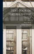 Text-Book of the Diseases of Trees