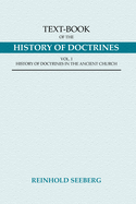 Text-Book of the History of Doctrines, 2 Volumes: In the Ancient Church, and Middle Ages, Early Modern Ages