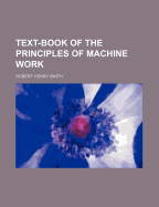 Text-Book of the Principles of Machine Work